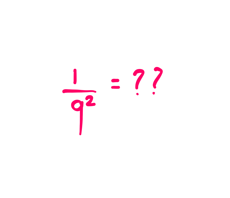 What makes 9² special? - A question asking "1/9^2 = ??"