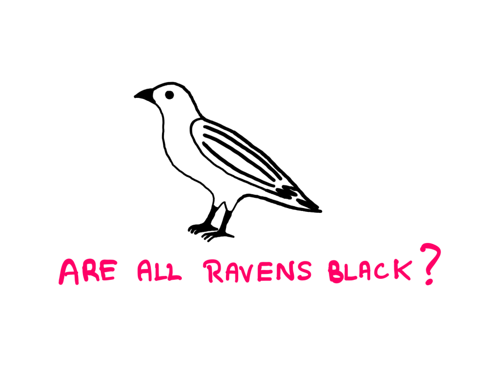 How To Really Understand The Raven Paradox? - An image of a sketched-raven (black outlines used) with the following question underneath: "Are all ravens black?"
