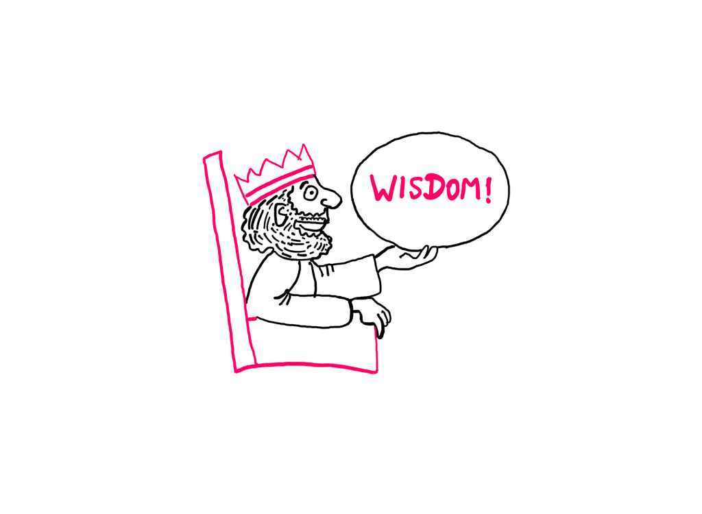 Solomon's Paradox: Do You Really Take Your Own Advice? An illustration showing a king seated on a throne. In his hand, the King seems to be holding an orb that has the label "WISDOM" written on it.