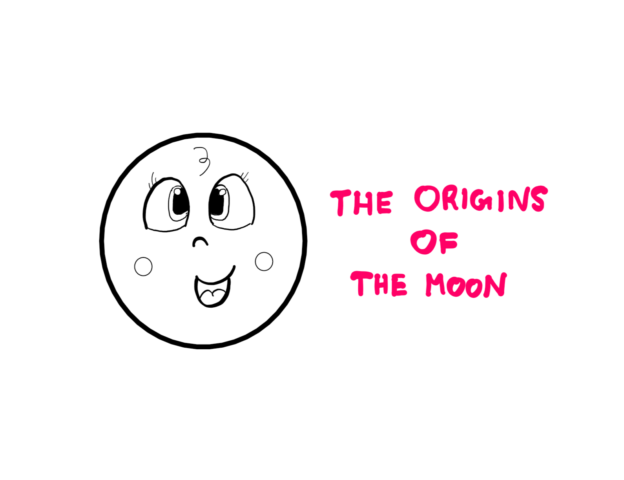 How Did The Moon Come To Be? - A cartoon of a smiling baby moon to the left, and the text "The origins of the moon" to the right.