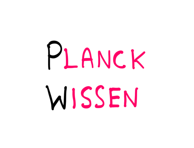 "Planck Wissen" written on a whiteboard